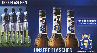 Ihre Flaschen, Unsere Flaschen, Das Jubiläumsbier, Warteck, Rheinkultur seit 1856