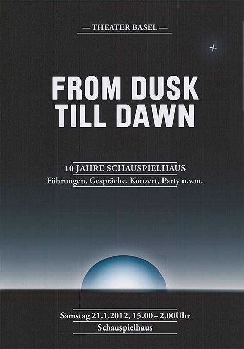 From Dusk Till Dawn, 10 Jahre Schauspielhaus, Theater Basel