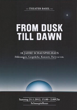 From Dusk Till Dawn, 10 Jahre Schauspielhaus, Theater Basel