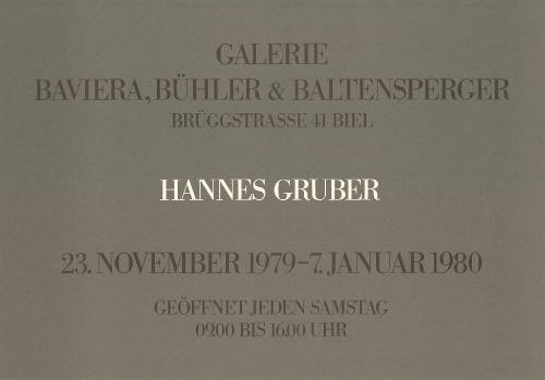 Hannes Gruber, Galerie Baviera, Bühler & Baltensperger, Biel
