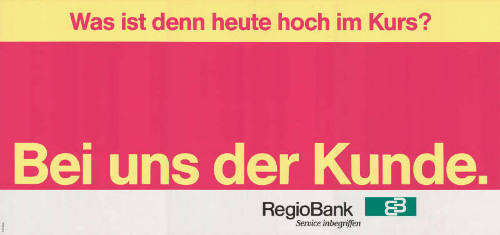 Was ist denn heute hoch im Kurs? Bei uns der Kunde. RegioBank