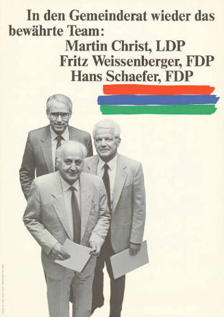 In den Gemeinderat wieder das bewährte Team: Martin Christ LDP, Fritz Weissenberger FDP, Hans Schaefer FDP