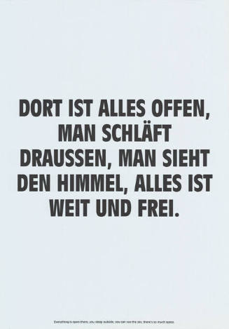 Dort ist alles offen, man schläft draussen, man sieht den Himmel, alles ist weit und frei.