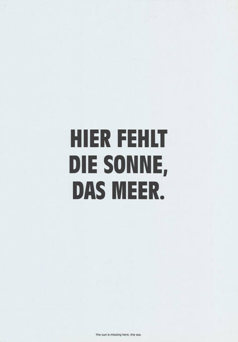 Hier fehlt die Sonne, das Meer.
