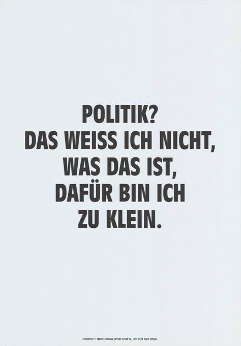 Politik? Das weiss ich nicht, was das ist, dafür bin ich zu klein.