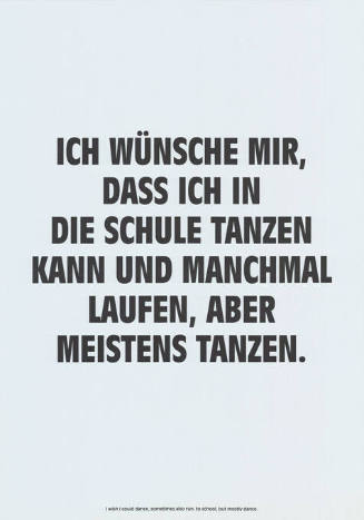 Ich wünsche mir, dass ich in die Schule tanzen kann […]