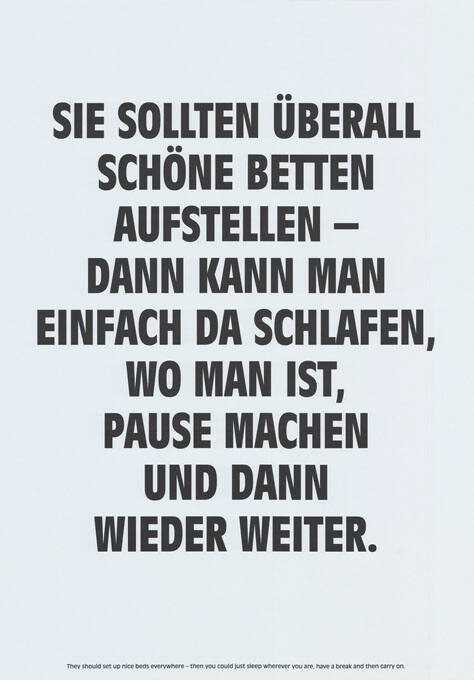 Sie sollten überall schöne Betten aufstellen […]