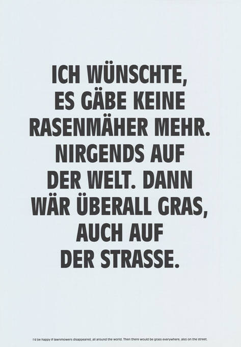 Ich wünschte, es gäbe keine Rasenmäher mehr. Nirgends auf der Welt […]