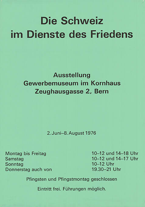 Die Schweiz im Dienste des Friedens, Ausstellung Gewerbemuseum im Kornhaus, Bern