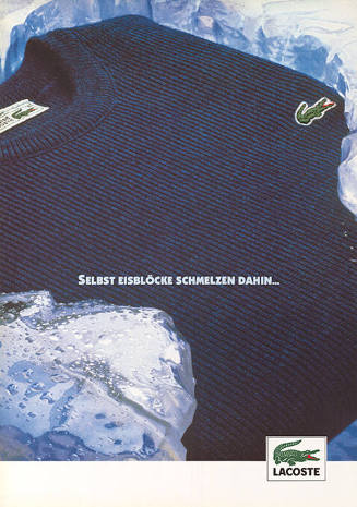 Selbst Eisblöcke schmelzen dahin…, Lacoste