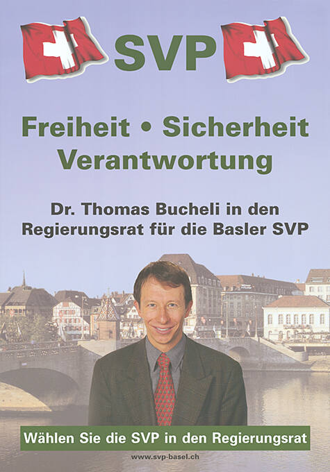 Freiheit, Sicherheit, Verantwortung, Dr. Thomas Bucheli in den Regierungsrat für die Basler SVP