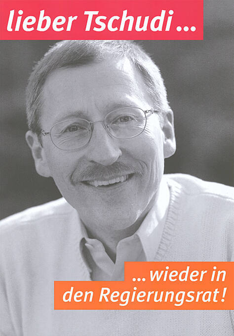 Lieber Tschudi…, …wieder in den Regierungsrat!