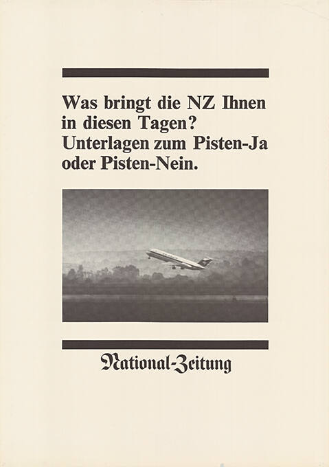 Was bringt die NZ Ihnen in diesen Tagen? Unterlagen zum Pisten-Ja oder Pisten-Nein. National-Zeitung