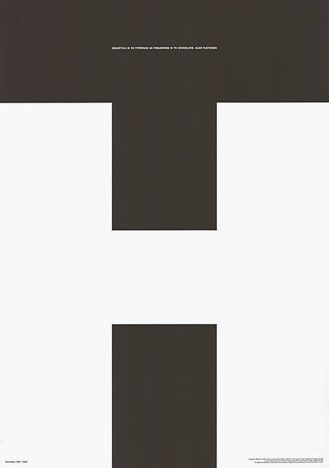 Helvetica is to Typeface as Toblerone is to Chocolate. Alan Fletcher, Helvetica 1957–2007