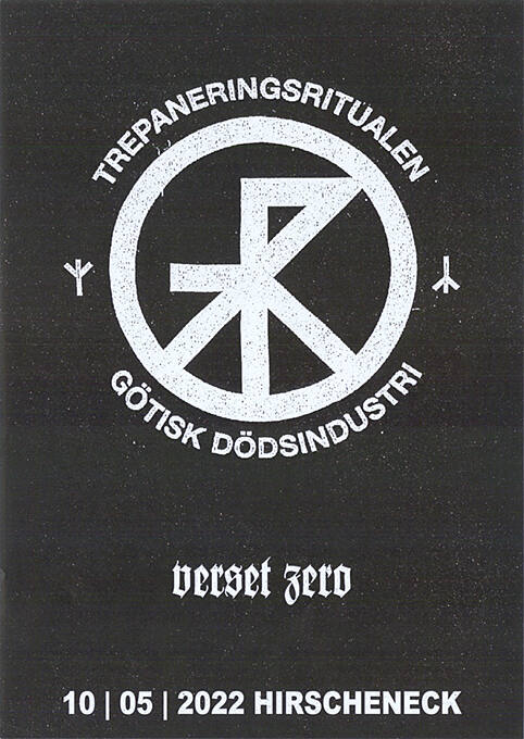 Trepaneringsritualen, Götisk Dödsindustri, Verset Zero, Hirscheneck Basel
