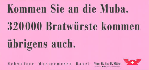 Kommen Sie an die Muba. 320000 Bratwürste kommen übrigens auch.