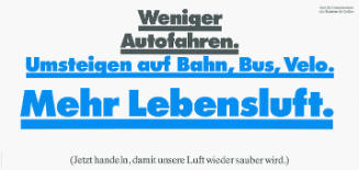 Weniger Autofahren. Umsteigen auf Bahn, Bus, Velo. Mehr Lebensluft.