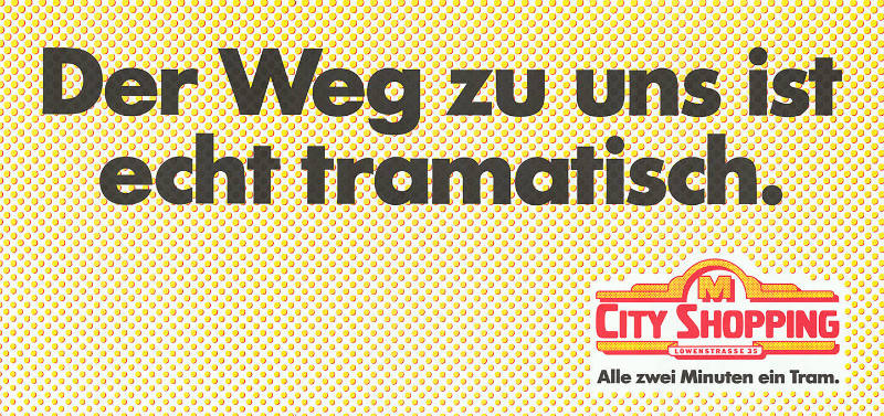 Der Weg zu uns ist echt tramatisch. M City Shopping