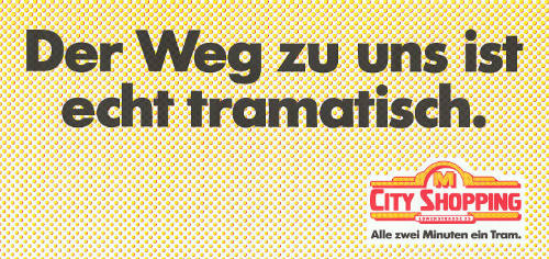 Der Weg zu uns ist echt tramatisch. M City Shopping