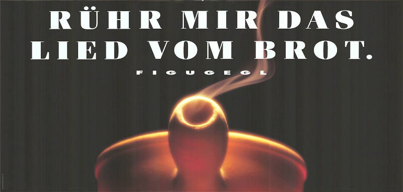 Rühr mir das Lied vom Brot. FIGUGEGL