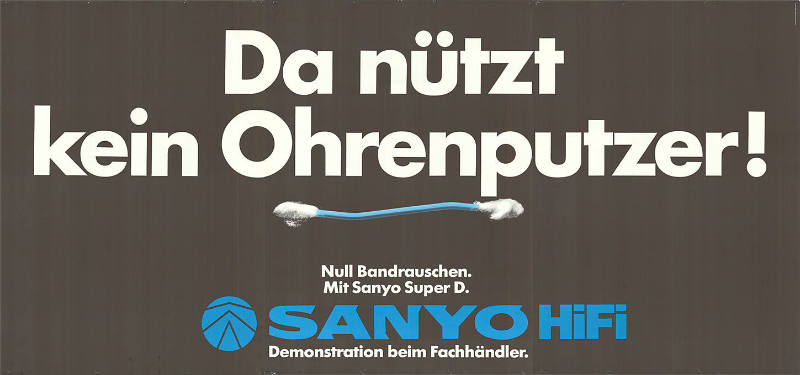 Da nützt kein Ohrenputzer! Null Bandrauschen. Mit Sanyo Super D. Sanyo HiFi