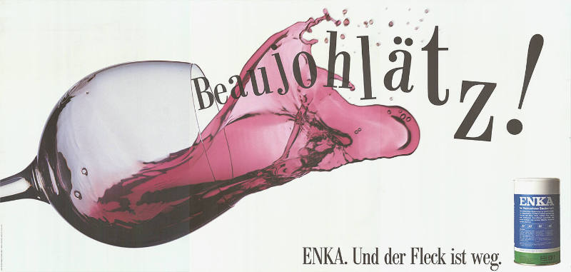 Beaujohlätz! Enka. Und der Fleck ist weg.