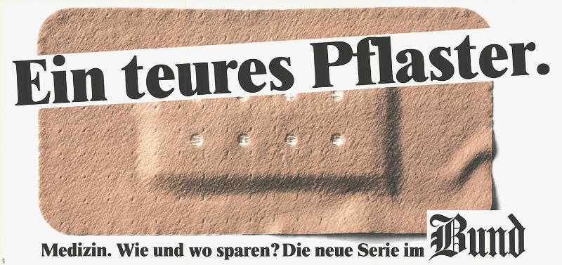 Ein teures Pflaster. Medizin. Wie und wo sparen? Die neue Serie im Bund