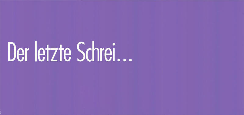 Der letzte Schrei…