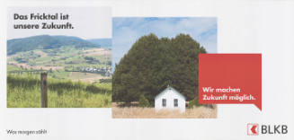 Das Fricktal ist unsere Zukunft. Wir machen Zukunft möglich. BLKB
