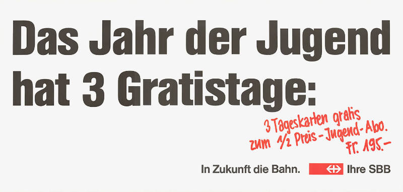 Das Jahr der Jugend hat 3 Gratistage: In Zukunft die Bahn. Ihre SBB