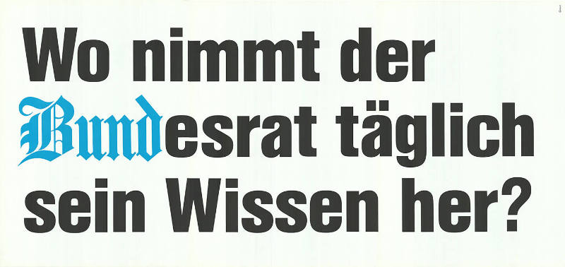 Wo nimmt der Bundesrat täglich sein Wissen her?