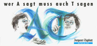 Wer A sagt muss auch T sagen, AT, Aargauer Tagblatt
