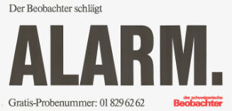 Der Beobachter schlägt Alarm. Der schweizerische Beobachter