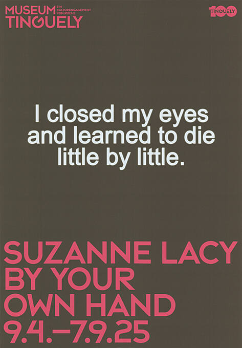 I closed my eyes […], Suzanne Lacy, By your own hand, Museum Tinguely
