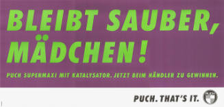 Bleibt sauber, Mädchen! Puch. That’s it.