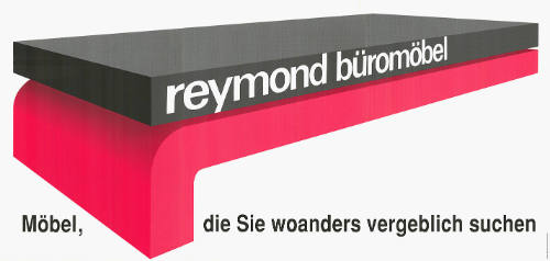 Reymond Büromöbel, Möbel, die Sie woanders vergeblich suchen