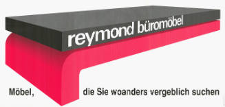 Reymond Büromöbel, Möbel, die Sie woanders vergeblich suchen