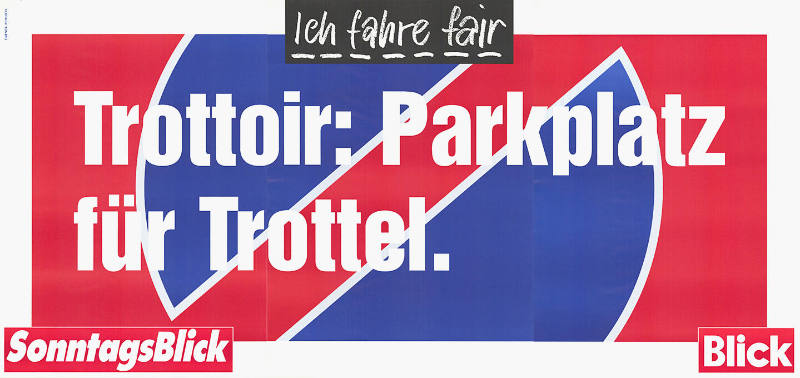 Trottoir: Parkplatz für Trottel. Ich fahre fair, SonntagsBlick, Blick