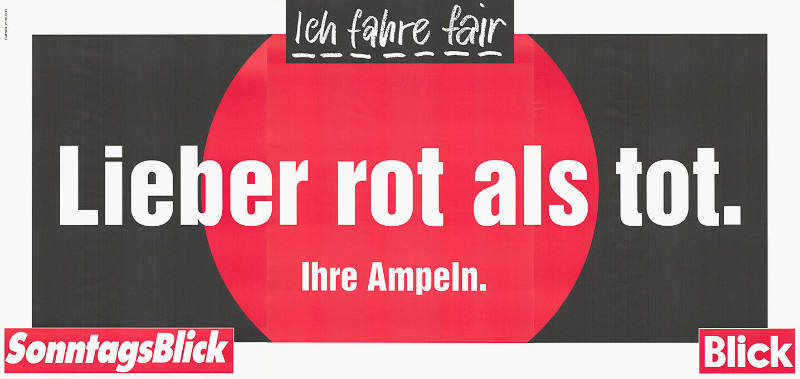 Lieber rot als tot. Ihre Ampeln. Ich fahre fair, SonntagsBlick, Blick