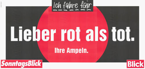 Lieber rot als tot. Ihre Ampeln. Ich fahre fair, SonntagsBlick, Blick