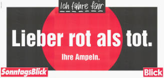 Lieber rot als tot. Ihre Ampeln. Ich fahre fair, SonntagsBlick, Blick