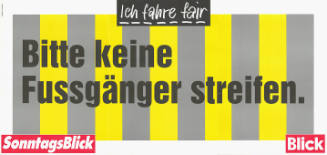 Bitte keine Fussgänger streifen. Ich fahre fair, SonntagsBlick, Blick