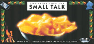 Hier fehlt noch der Small Talk, Keine Kartoffelgeschichten ohne Pommes Chips
