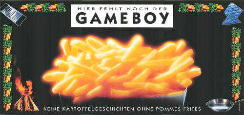 Hier fehlt noch der Gameboy, Keine Kartoffelgeschichten ohne Pommes Frites