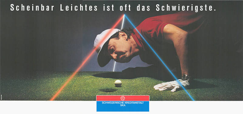Scheinbar Leichtes ist oft das Schwierigste. Schweizerische Kreditanstalt SKA