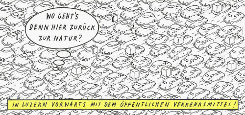 Wo geht’s denn hier zurück zur Natur? In Luzern vorwärts mit dem öffentlichen Verkehrsmittel!