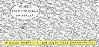 Wo geht’s denn hier zurück zur Natur? In Luzern vorwärts mit dem öffentlichen Verkehrsmittel!
