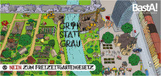 Gr[ü]n statt Grau, Nein zum Freizeitgartengesetz, BastA!