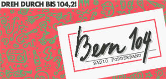 Dreh durch bis 104,2! Bern 104, Radio Förderband

