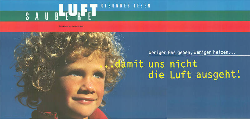 Saubere Luft, gesundes Leben, Weniger Gas geben, weniger heizen…, ….damit uns die Luft nicht ausgeht!